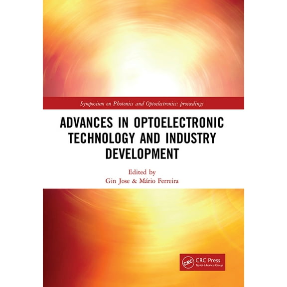 Symposium on Photonics and Optoelectroni Advances in Optoelectronic Technology and Industry Development: Proceedings of the 12th International Symposium on Photo, (Paperback)