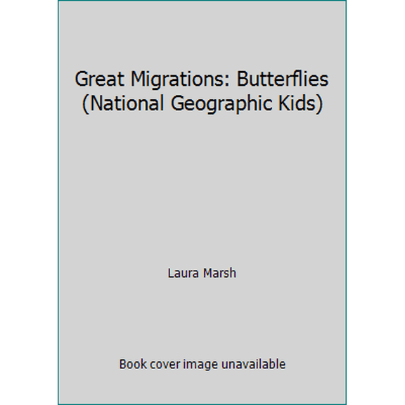 Pre-Owned Great Migrations: Butterflies (National Geographic Kids) (Unknown) 0545312523 9780545312523