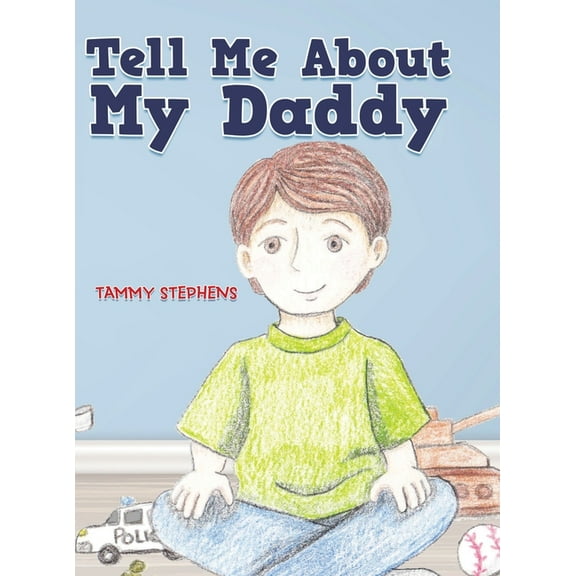 Tell Me About My Daddy, (Hardcover)