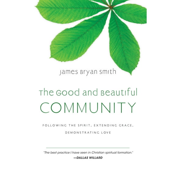 Pre-Owned The Good and Beautiful Community: Following the Spirit, Extending Grace, Demonstrating Love (Hardcover) 0830835334 9780830835331