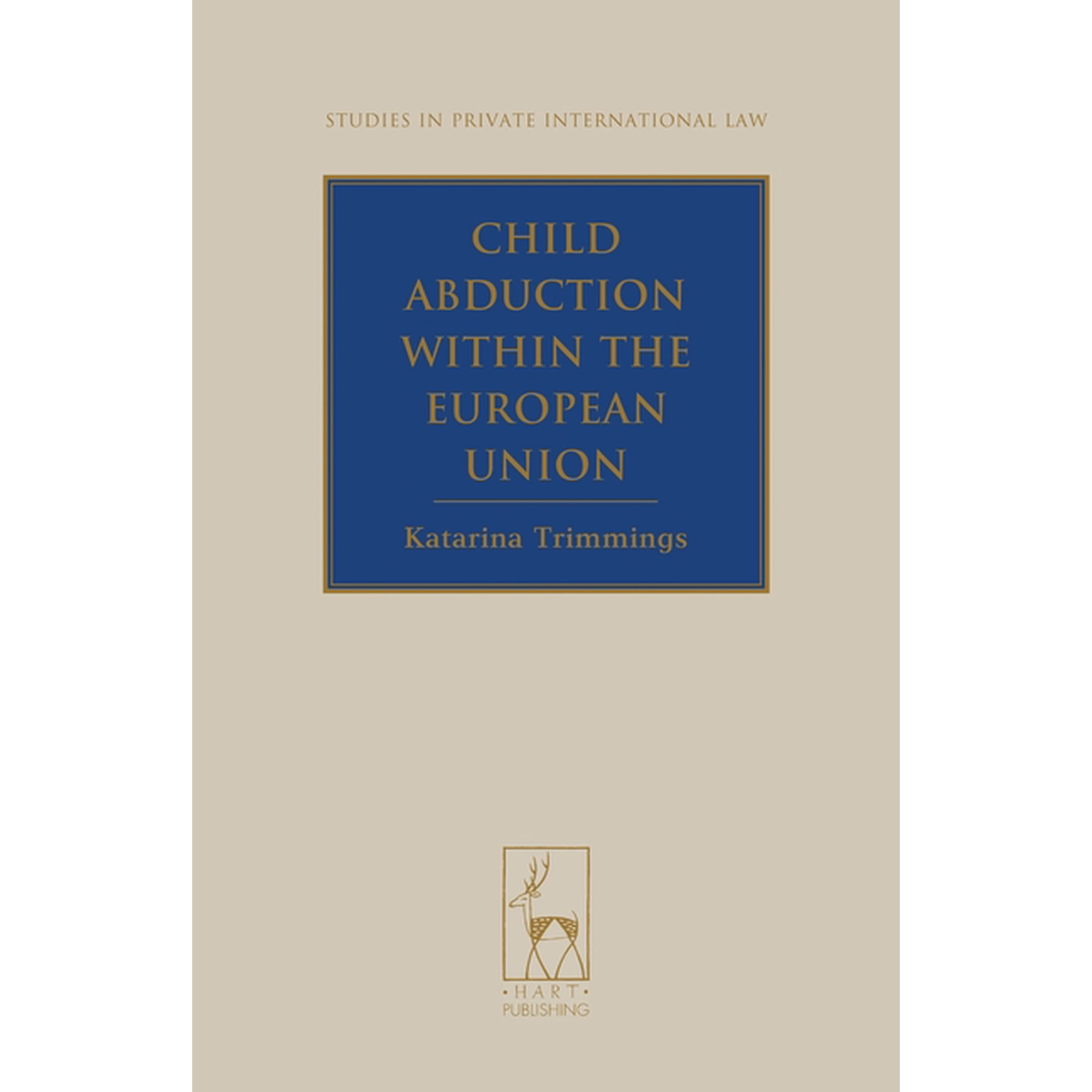 Studies in Private International Law Child Abduction Within the European Union, Book 11, (Hardcover)