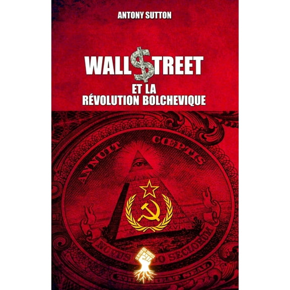 Wall Street et la rÃ©volution bolchevique: Nouvelle Ã©dition, (Paperback)