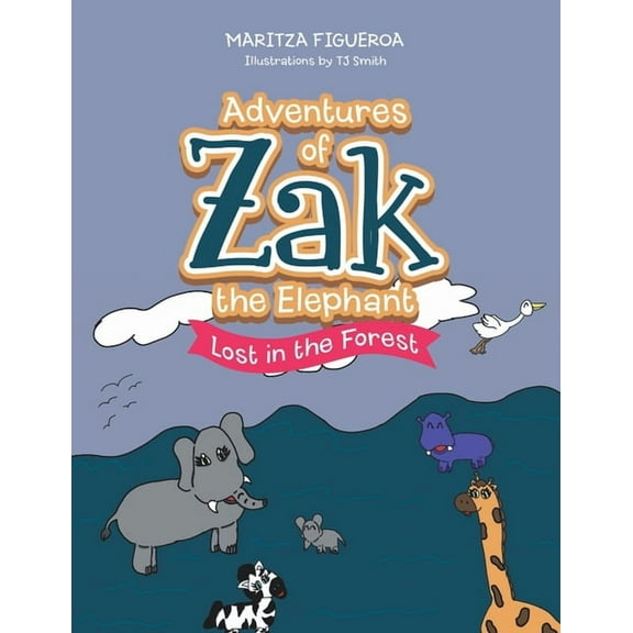 Adventures of Zak the Elephant: Lost in the Forest, (Paperback)