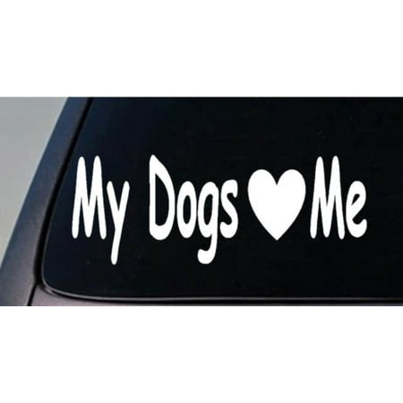 My Dogs love me rescue shelter sticker friend trainer lab bulldog best friend 6