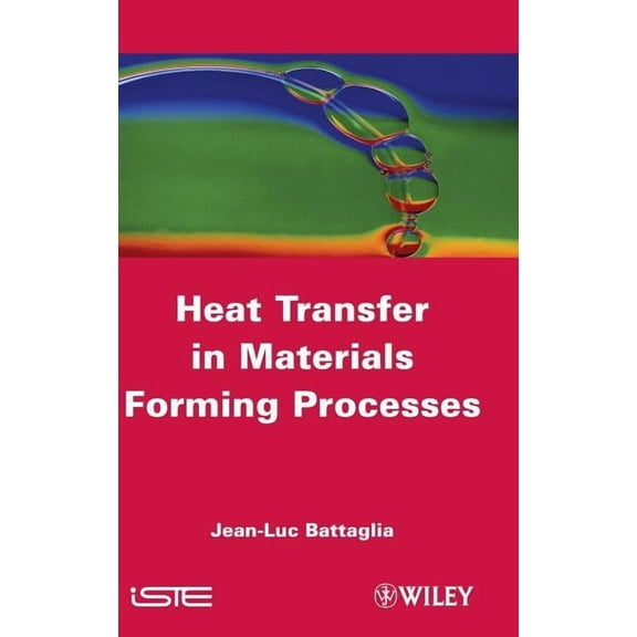 Heat Transfer in Materials Forming Processes, (Hardcover)