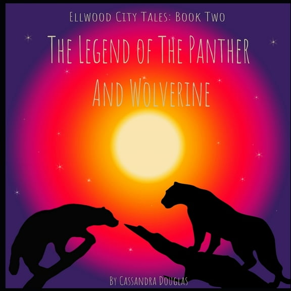 Ellwood City Tales The Legend Of The Panther And Wolverine, Book 1, (Paperback)