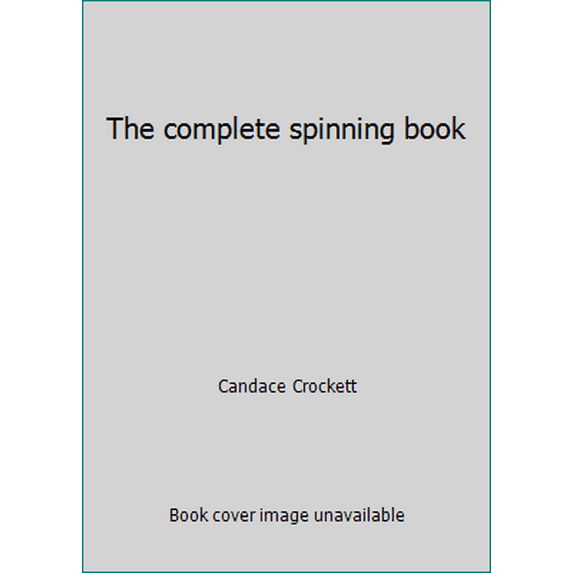 Pre-Owned The complete spinning book (Hardcover) 0823008606 9780823008605