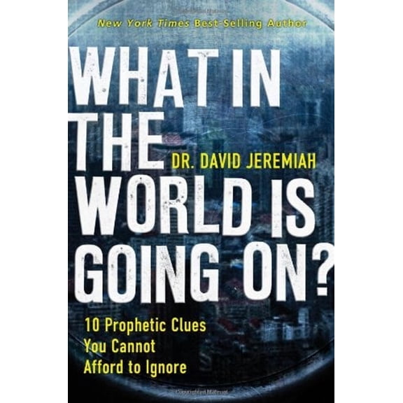 Pre-Owned What in the World Is Going On?: 10 Prophetic Clues You Cannot Afford to Ignore (Hardcover) 078522887X 9780785228875