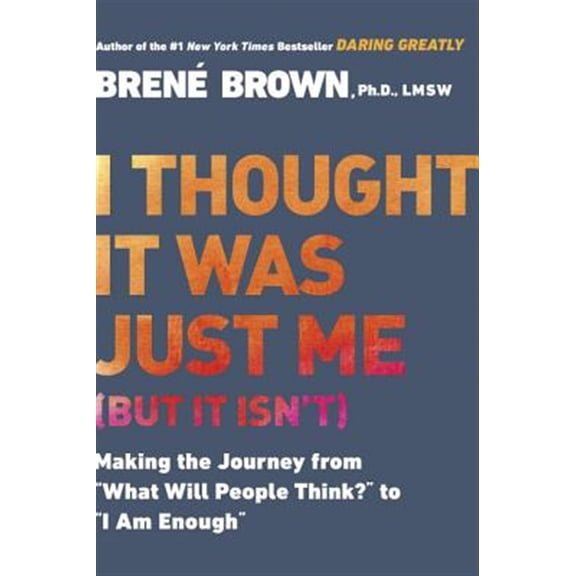 Pre-Owned I Thought It Was Just Me (But It Isn't): Making the Journey from What Will People Think? to I Am Enough (Paperback) 1592403352 9781592403356