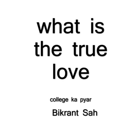 What is the true love: College ka pyar, (Paperback)
