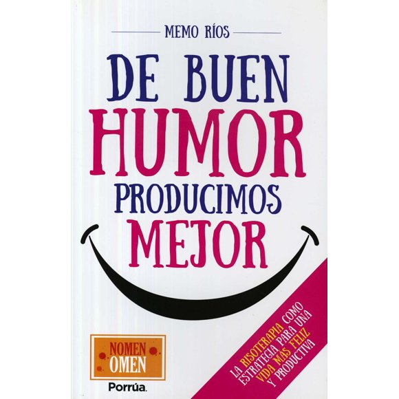 DE BUEN HUMOR PRODUCIMOS MEJOR PORRUA GUILLERMO JORGE RIOS ABARCA