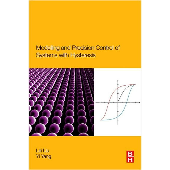 Modeling and Precision Control of Systems with Hysteresis, (Paperback)