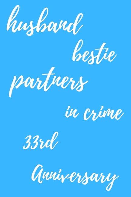 Husband Bestie Partners In Crime Happy 33rd Anniversary Funny