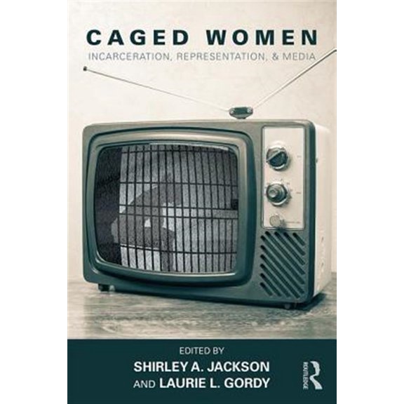 Pre-Owned Sociology Re-Wired Caged Women: Incarceration, Representation, & Media, (Paperback)