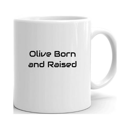 

Olive Born And Raised Ceramic Dishwasher And Microwave Safe Mug By Undefined Gifts