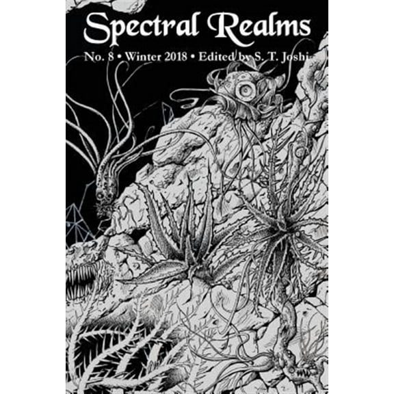 Spectral Realms No. 8: Winter 2018 (Paperback) by S T Joshi