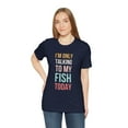 thumbnail image 5 of I'm only talking to my fish today funny cute fish mom  Unisex T-shirt, 5 of 7