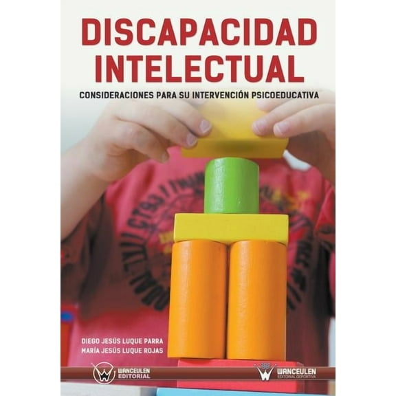 Discapacidad Intelectual: Consideraciones Para Su Intervencion Psicoeducativa
