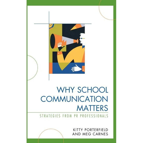 Why School Communication Matters: Strategies From PR Professionals, (Hardcover)