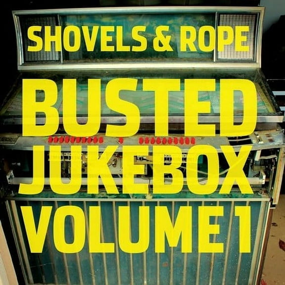 Shovels & Rope - Busted Jukebox: Volume 1 - Music & Performance - Vinyl