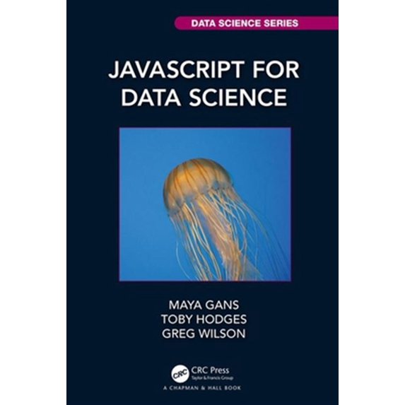 Pre-Owned Chapman & Hall/CRC Data Science JavaScript for Data Science, (Paperback)