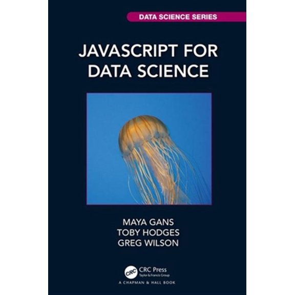 Pre-Owned Chapman & Hall/CRC Data Science JavaScript for Data Science, (Paperback)