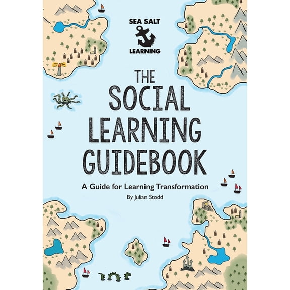 The Social Learning Guidebook: A Guide for Learning Transformation, (Paperback)