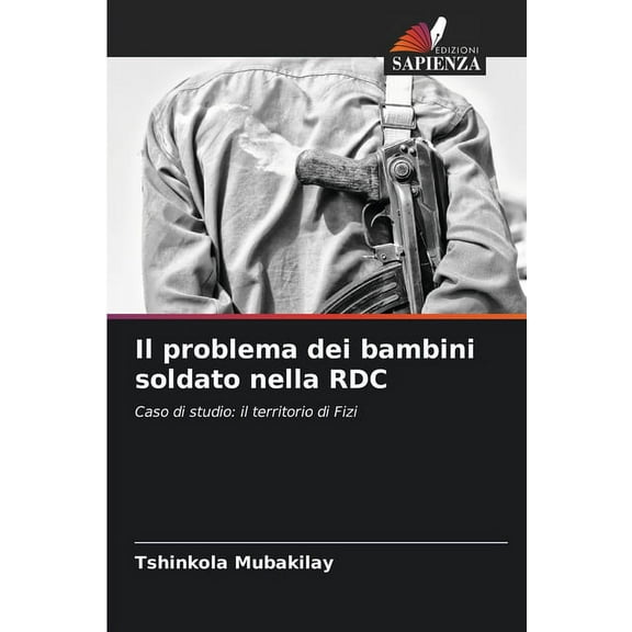 Il problema dei bambini soldato nella RDC, (Paperback)