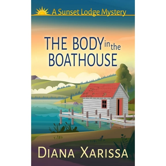 The Body in the Boathouse (Paperback) by Diana Xarissa