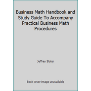 Business Math Handbook and Study Guide To Accompany Practical Business Math Procedures [Paperback - Used]