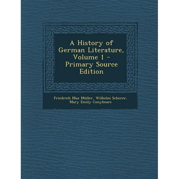A History of German Literature, Volume 1 Primary Source Edition