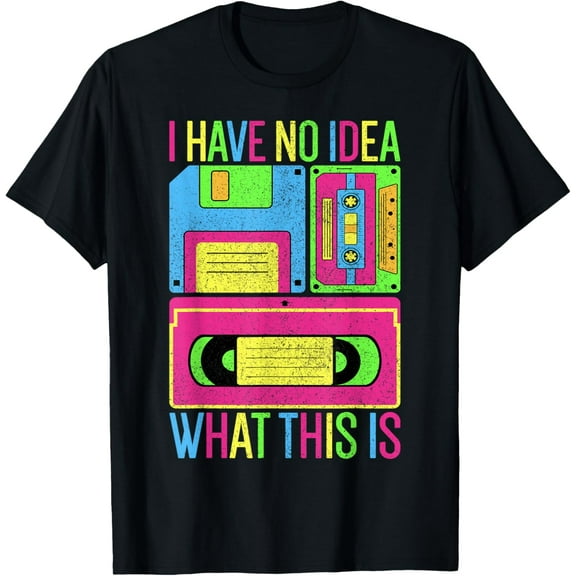 I Have No Idea What This Is Men Women Kid 70s 80s 90s Outfit T-Shirt