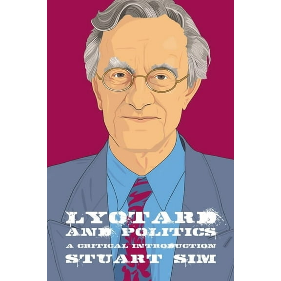 Thinking Politics Lyotard and Politics: A Critical Introduction, Book 7, (Hardcover)