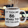 thumbnail image 2 of 86th birthday gifts for men/women, Birthday Gift Mugs - It took me 86 years to look this good - Best 86th Birthday Gifts for family Ceramic Cup White, Funny Mugs Gift Ideas 11 Oz, 2 of 3