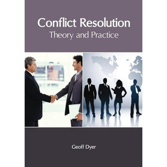 Conflict Resolution: Theory and Practice, (Hardcover)