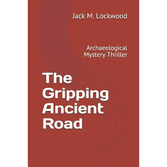 The Gripping Ancient Road: Archaeological Mystery Thriller