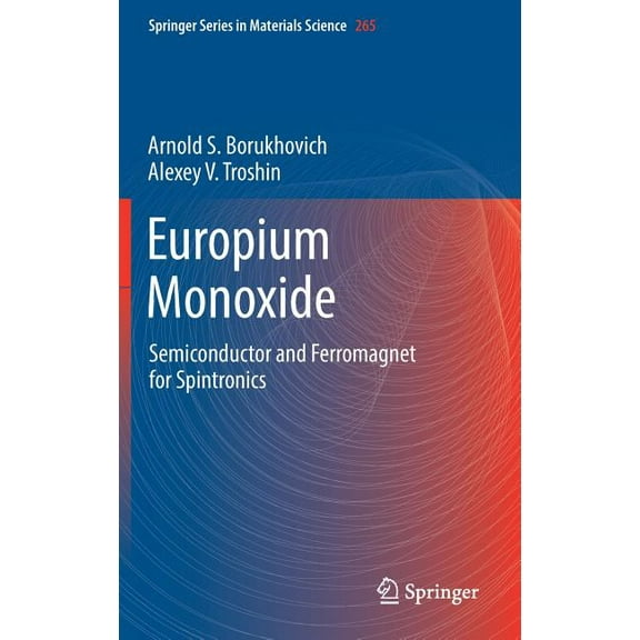 Springer Materials Science Europium Monoxide: Semiconductor and Ferromagnet for Spintronics, Book 265, (Hardcover)