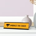 thumbnail image 3 of Embrace the Chaos, Yellow Black Frame Desk Sign (2 x 8"), 3 of 3