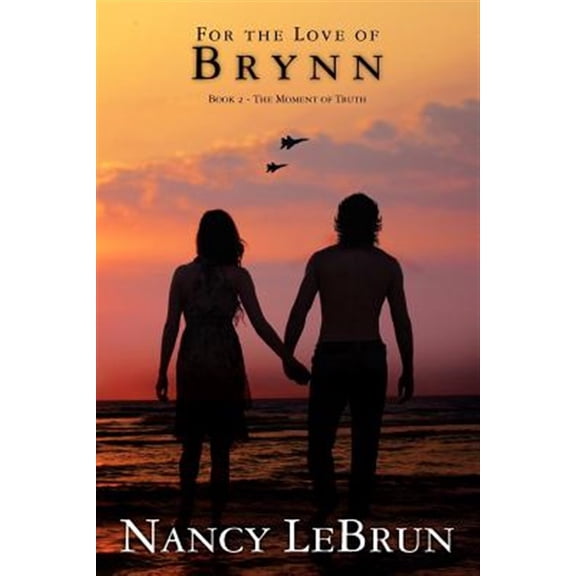 Pre-Owned For the Love of Brynn: Book 2: The Moment of Truth (Paperback)