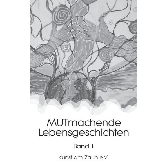 Band MUTmachende Lebensgeschichten: Sonderedition black &white, Book 1, (Paperback)