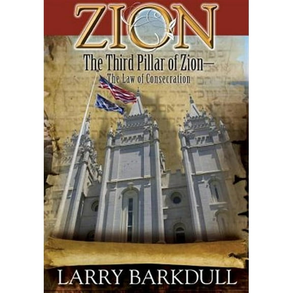 Pillars of Zion: The Pillars of Zion Series - The Third Pillar of Zion-The Law of Consecration (B (Paperback)