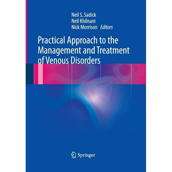 Practical Approach to the Management and Treatment of Venous Disorders, (Paperback)