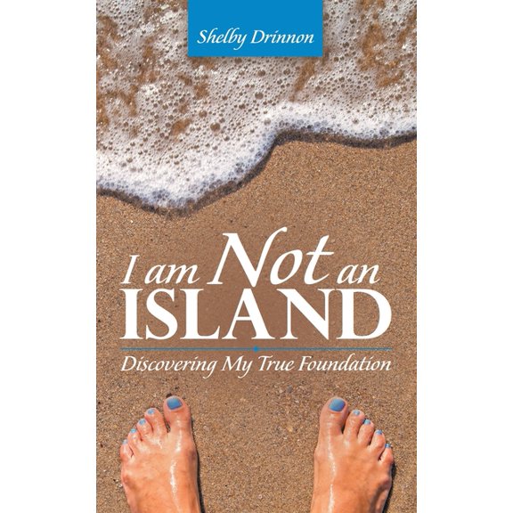 I Am Not an Island: Discovering My True Foundation (Paperback)