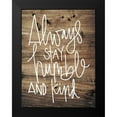 thumbnail image 2 of Jaxn Blvd. 19x24 Black Modern Framed Museum Art Print Titled - Always Stay Humble and Kind, 2 of 5