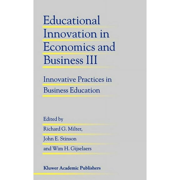 Educational Innovation in Economics and Educational Innovation in Economics and Business III: Innovative Practices in Business Education, Book 3, (Hardcover)
