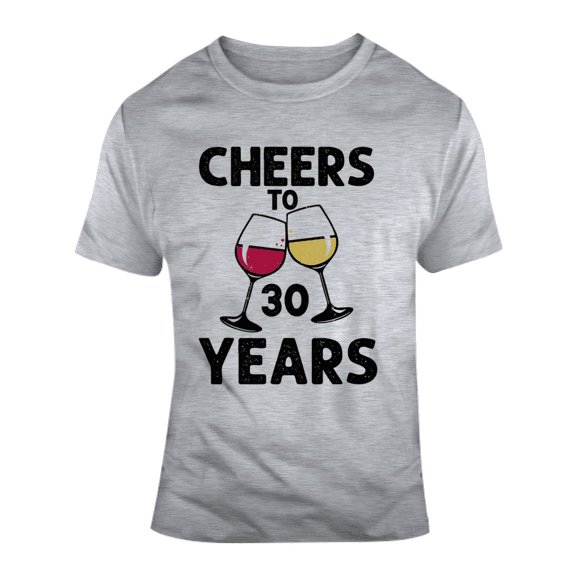 Cheers To 30 Years T Shirt Fun Novelty Wine Glass 30th Birthday T- Gift Tee T Shirt