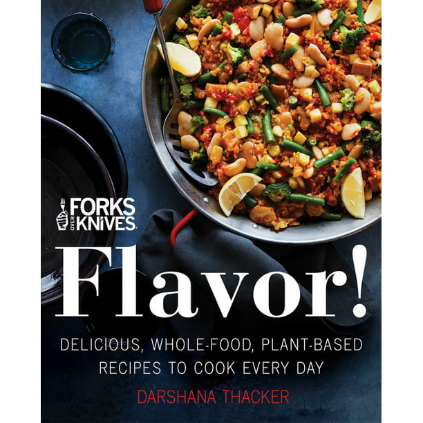 Forks Over Flavor!: Delicious, Whole-Food, Plant-Based Recipes to Cook Every Day (Hardcover) Walmart.com