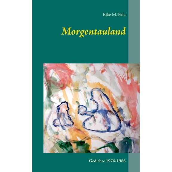 Morgentauland: Gedichte 1976-1986, (Paperback)