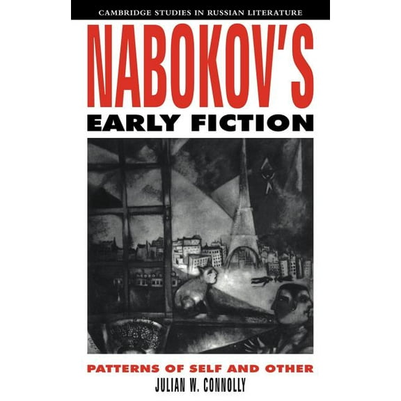 Cambridge Studies in Russian Literature Nabokov's Early Fiction: Patterns of Self and Other, (Paperback)