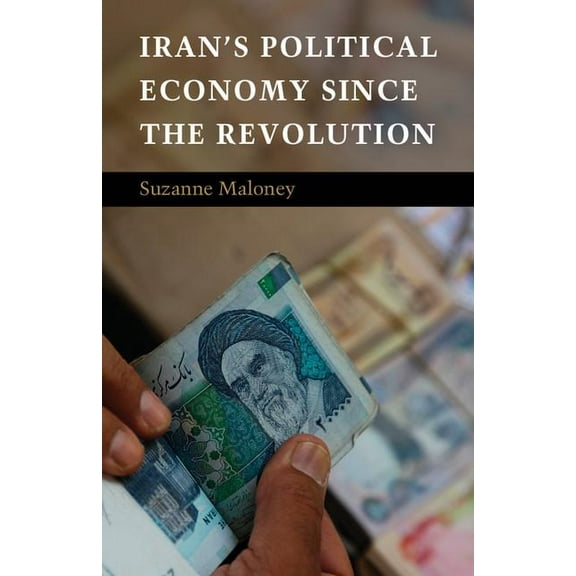 Iran's Political Economy Since the Revolution, (Hardcover)